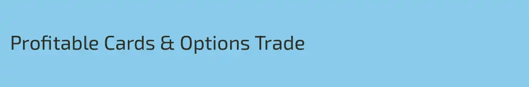Profitable Cards & Options Trade